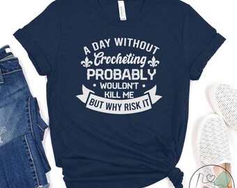Crochet Shirt, A Day Without Crocheting, Crochet Gift