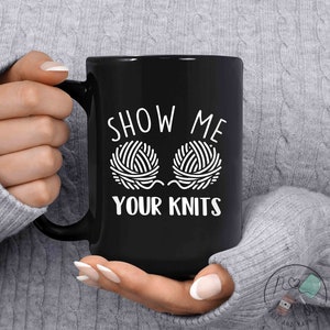 Knitting Mug, Show Me Your Knits, Knit Gift, Knitting Gift, Knitter Gift, Love To Knit, Love Knitting, Knit Lover, KI255WM04