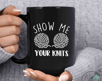Knitting Mug, Show Me Your Knits, Knit Gift, Knitting Gift, Knitter Gift, Love To Knit, Love Knitting, Knit Lover, KI255WM04