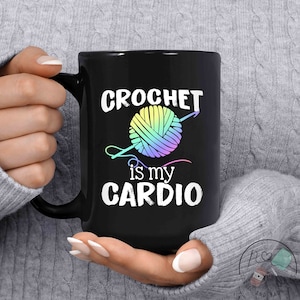 Crochet Mug, Crochet Is My Cardio, Crochet Gift, Crochet Gift Idea, Crochet Love, Crochet Lover, Crochet Lover Gift, CO168WM04