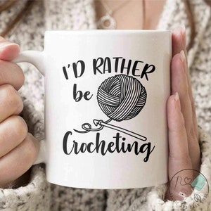 Crochet Mug, I&#39;d Rather Be Crocheting, Crochet Gift, Crochet Gift Idea, Crochet Love, Crochet Lover, Crochet Lover Gift, CO077WM04