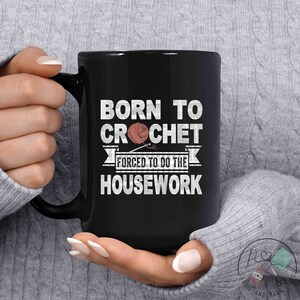 Crochet Mug, Born To Crochet, Crochet Gift, Crochet Gift Idea, Crochet Love, Crochet Lover, Crochet Lover Gift, CO169WM04