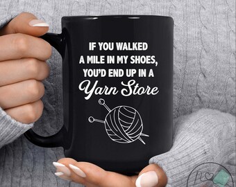 Knitting Mug, You'd End Up In A Yarn Store, Knit Gift, Knitting Gift, Knitter Gift, Love To Knit, Love Knitting, Knit Lover, KI326WM04