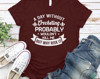 Crochet Shirt, A Day Without Crocheting, Crochet Gift