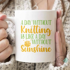 Knitting Mug, A Day Without Knitting Is Like A Day Without Sunshine, Knit Gift, Knitting Gift, Knitter Gift, Love To Knit, KI201WM04