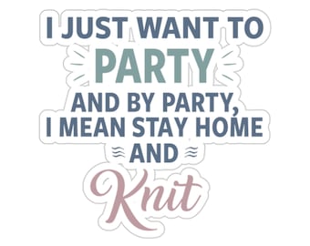 Knitting Sticker, I Mean Stay Home And Knit, Knit Gift, Knitting Gift, Knitter Gift, Love To Knit, Love Knitting, Knit Lover, KI289WM09