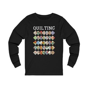 Quilting Long Sleeve, Love Quilting, Quilt Gift, Love Quilting, Quilter Gift, Mom Quilt Gift, Quilt Lover, Quilt Gift Ideas, QI051CS16