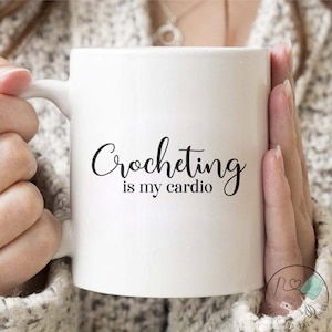 Crochet Mug, Crocheting Is My Cardio, Crochet Gift, Crochet Gift Idea, Crochet Love, Crochet Lover, Crochet Lover Gift, CO183WM04
