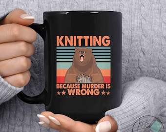 Knitting Mug, Knitting Because Murder Is Wrong, Knit Gift, Knitting Gift, Knitter Gift, Love To Knit, Love Knitting, Knit Lover, KI133WM04