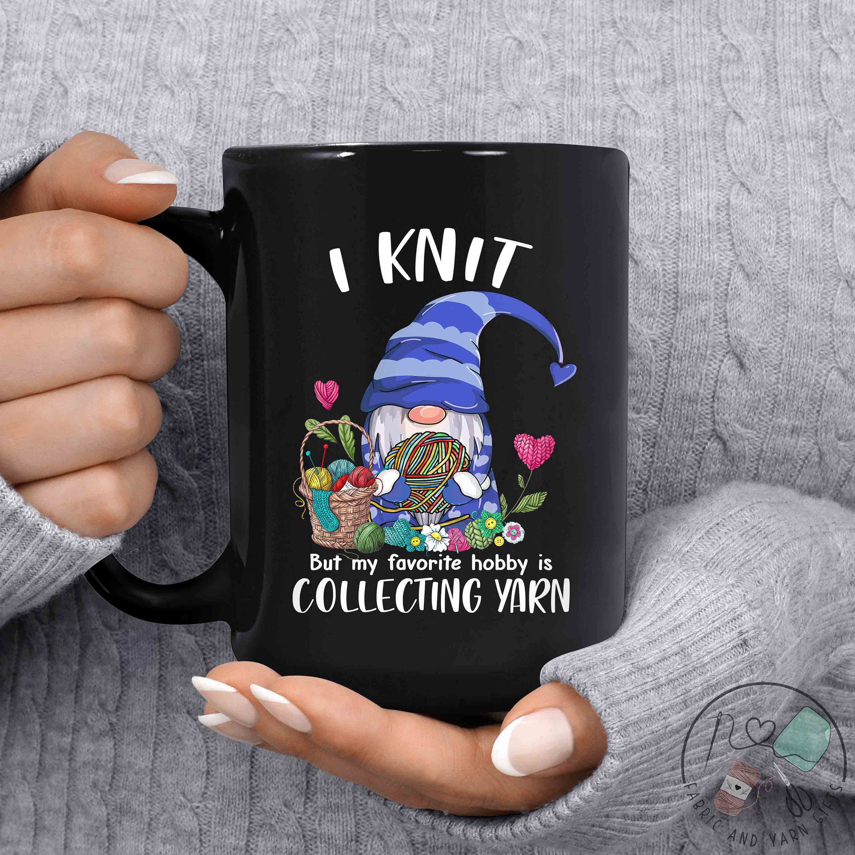 Knitting Mug, I Knit But My Favorite Hobby Is Collecting Yarn, Knit Gift, Knitting Gift, Knitter Gift, Love To Knit, KI004WM04