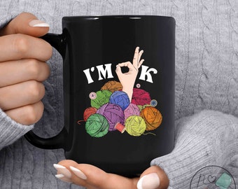 Knitting Mug, I'm OK, Knit Gift, Knitting Gift, Knitter Gift, Love To Knit, Love Knitting, Knit Lover, KI093WM04