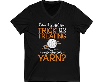 Knitting V-Neck Shirt, Can I Just Go Trick Or Treating And Ask For Yarn, Knit Gift, Knitting Gift, Knitter Gift, Love To Knit, KI196CS13