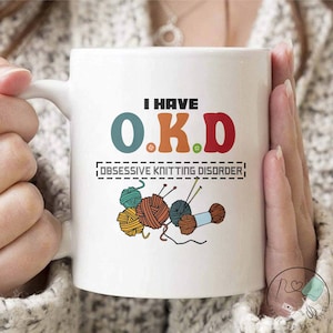Knitting Mug, I Have OKD Obsessive Knitting Disorder, Knit Gift, Knitting Gift, Knitter Gift, Love To Knit, Love Knitting, KI206WM04