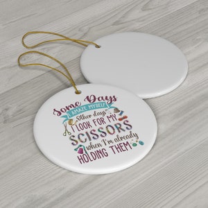 Sewing Ornament, I Look For My Scissors When I&#39;m Already Holding Them, Sewing Gift, Love Sewing, Sewing Gifts For Her, SW180WM24