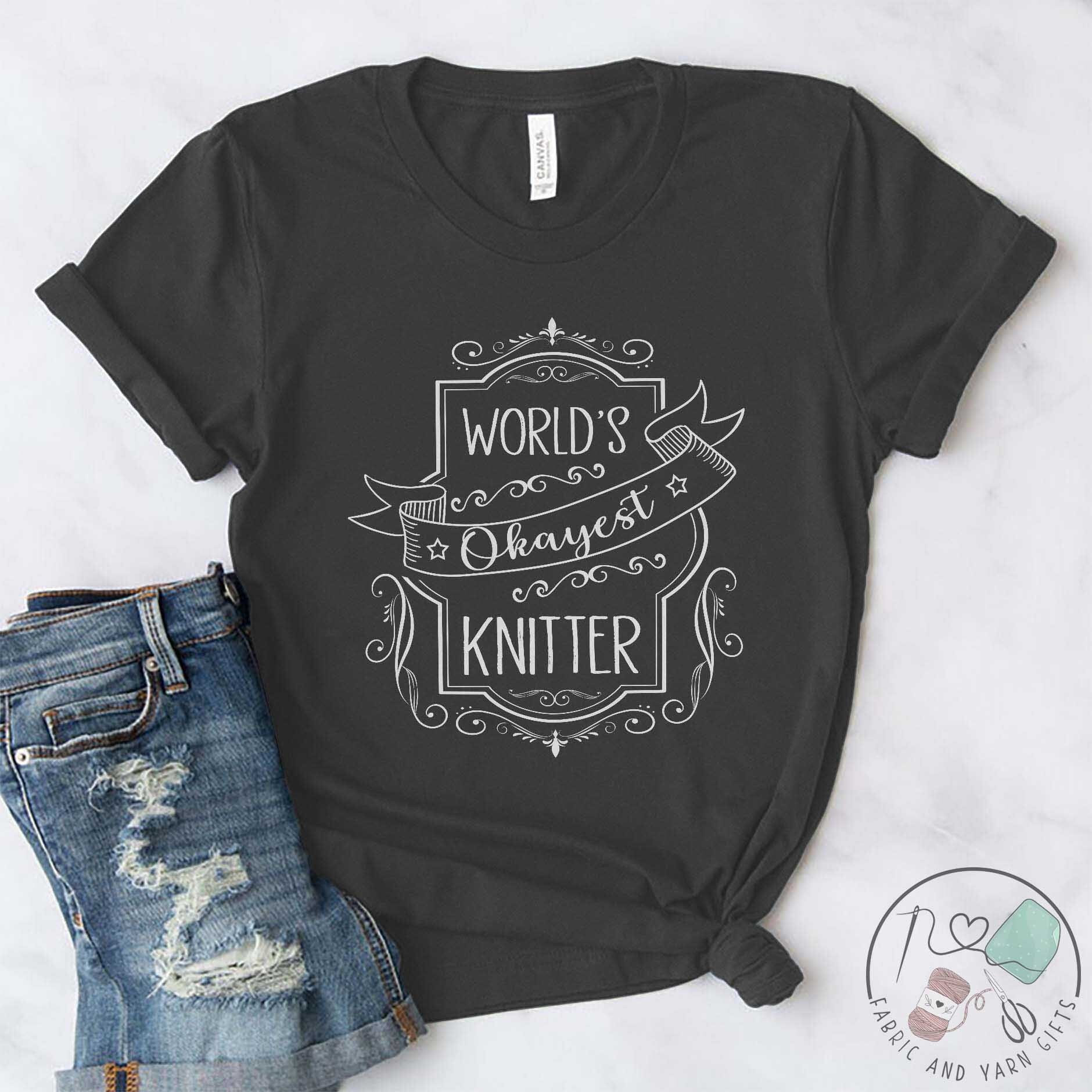 World's Okayest Knitter T-Shirt World's Okayest Knitter T-Shirt