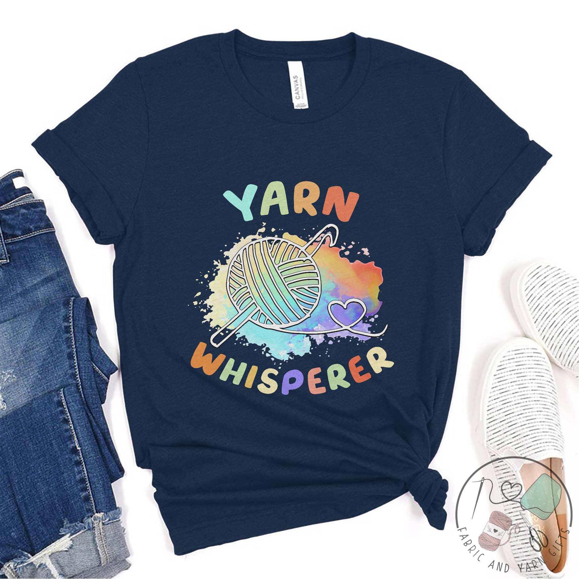 Knitting Shirt, Yarn Whisperer, Knit Gift, Knitting Gift, Knitter