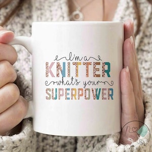 Knitting Mug, I'm A Knitter What's Your Superpower, Knit Gift, Knitting Gift, Knitter Gift, Love To Knit, Love Knitting, KI195WM04
