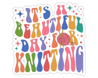 Knitting Sticker, It's A Beautiful Day For Knitting, Knit Gift, Knitting Gift, Knitter Gift, Love To Knit, Love Knitting, KI300WM09
