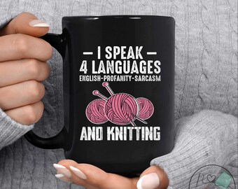 Knitting Mug, I Speak 4 Languages English Profanity Sarcasm And Knitting, Knit Gift, Knitting Gift, Knitter Gift, Love To Knit, KI321WM04