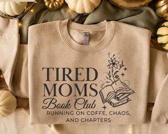 Embroidered Tired Moms Book Club Sweatshirt Motherhood Sweater Coffee Chaos Chapters Jumper Funny Book Lover Gift Exhausted Moms Social Club