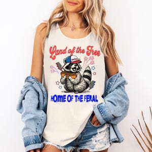 Comfort Color Fourth of July Feral Tank Free and Feral Racoon 4th of July Tshirt Independence Day America Shirt Funny Merica Patriotic Shirt