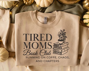 Tired Moms Book Club Sweatshirt: Funny Motherhood Sweater