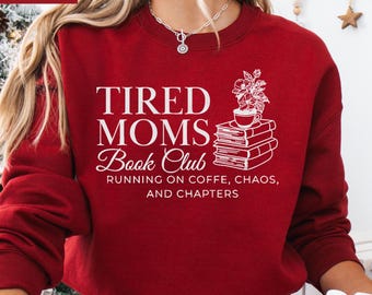 Embroidered Tired Moms Book Club Sweatshirt Motherhood Sweater Coffee Chaos Chapters Jumper Funny Book Lover Gift Exhausted Moms Social Club