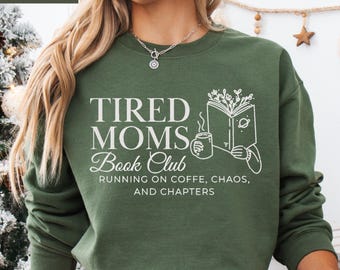 Embroidered Tired Moms Book Club Sweatshirt Motherhood Sweater Coffee Chaos Chapters Jumper Funny Book Lover Gift Exhausted Moms Social Club
