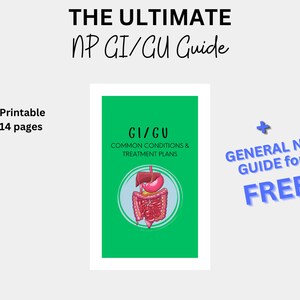 May include: A green guide with the text "THE ULTIMATE NP GI/GU Guide" and "GI/GU COMMON CONDITIONS & TREATMENT PLANS" with an illustration of the digestive system. The guide is printable and has 14 pages. A blue box with the text "GENERAL NP GUIDE for FREE" is in the upper right corner.