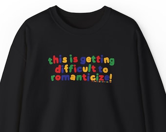 Romanticize Sweatshirt / Clowncore Sweatshirt / Kidcore Sweatshirt / Clown Aesthetic Crewneck / Funny Gift For Her / Funny Gift For Him
