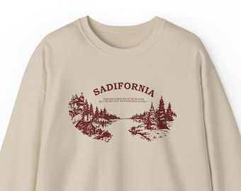Sadifornia Sweatshirt / California Sweatshirt / Travel Sweatshirt / Retro Sweatshirt / Indie Sweatshirt / Funny Gift For Her / Gift For Him