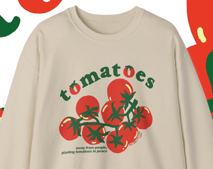 Tomatoes Sweatshirt / Cottagecore Sweatshirt / Cute Farm Sweatshirt / Gardening Aesthetic Sweater / Cute Gift For Her / Cute Gift For Him