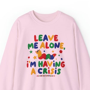 Im Having A Crisis Sweatshirt / Kidcore Sweatshirt / Kidcore Clothing / Kidcore Crewneck Pullover Sweatshirt / Gift For Her / Gift For Him