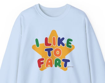 I Like To Fart Sweatshirt / Funny Meme Sweatshirt / Clowncore Clothing / Kidcore Clothes Pullover / Funny Gift For Her / Funny Gift For Him