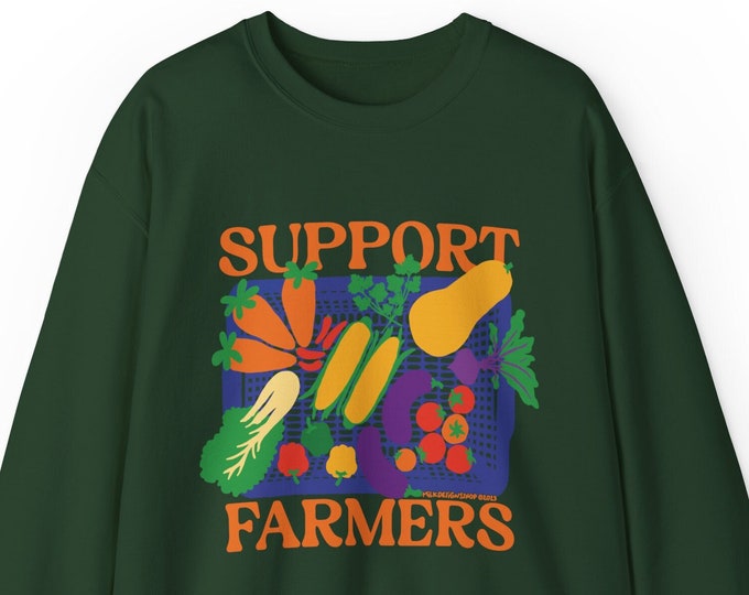 Support Farmers Sweatshirt / Farm Pullover Sweatshirt / Vegetable Cottagecore Sweatshirt / Gift For Farmers / Gift For Her / Gift For Him
