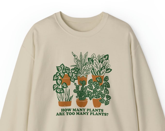 Plant Lover Sweatshirt / Hippie Sweatshirt / Plant Sweatshirt / Botanical Print Sweater / Crewneck Sweatshirt / Gift For Her / Gift For Him