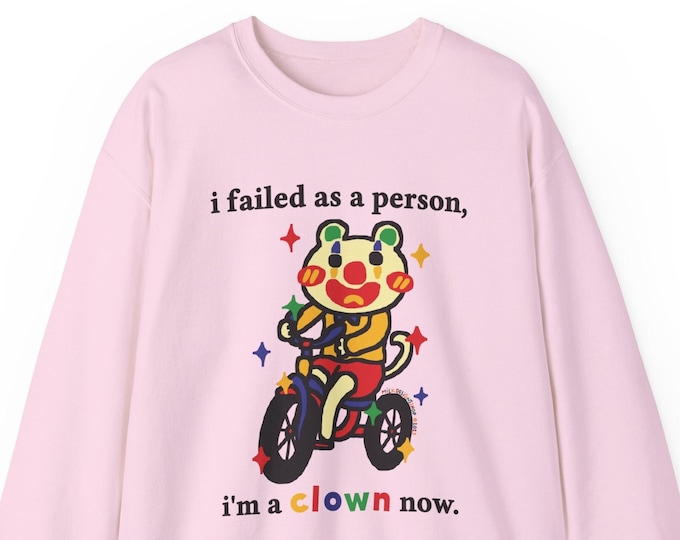 Im A Clown Sweatshirt / Funny Sweatshirt / Clowncore Clothing / Kidcore Aesthetic Pullover Sweater / Funny Gift For Her / Funny Gift For Him