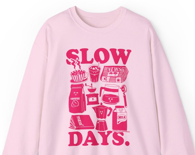 Slow Days In Pink Sweatshirt / Coffee Sweatshirt / Gift For Coffee Lover / Retro Aesthetic Pullover Sweatshirt / Gift For Her / Gift For Him