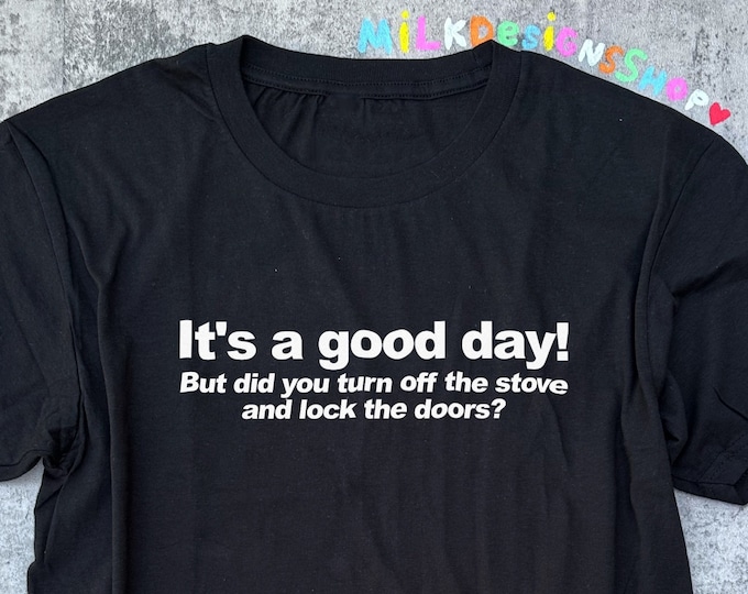 Good Day Shirt / Funny Meme Shirt / Oddly Specific Shirt / Sarcastic Shirt / Sarcasm Tee / Funny TShirt / Funny Gift For Her / Gift For Him