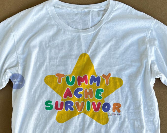 Tummy Ache Survivor Shirt / My Tummy Hurts Tee / Funny Meme Shirt / Funny TShirt / Funny Statement Tee / Funny Gift For Her / Gift For Him