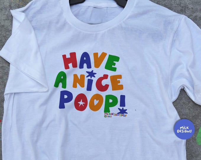 Have a Nice Poop Shirt: Funny Meme Graphic Tee - Gag Gift