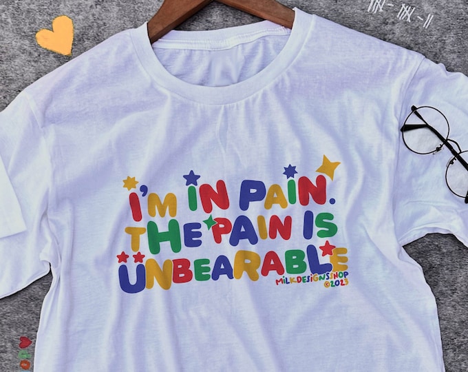 Unbearable Pain Tee / Funny Meme Shirt / Funny TShirt / Clowncore Shirt / Clown Shirt / Kidcore Clothes / Funny Gift For Her / Gift For Him