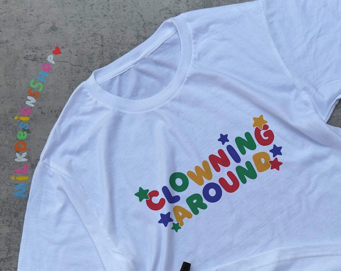 Clowncore Shirt / Funny Meme Shirt / Clowncore Clothing / Clowncore Clothes / Clown Statement Tee / Funny Gift For Her / Funny Gift For Him