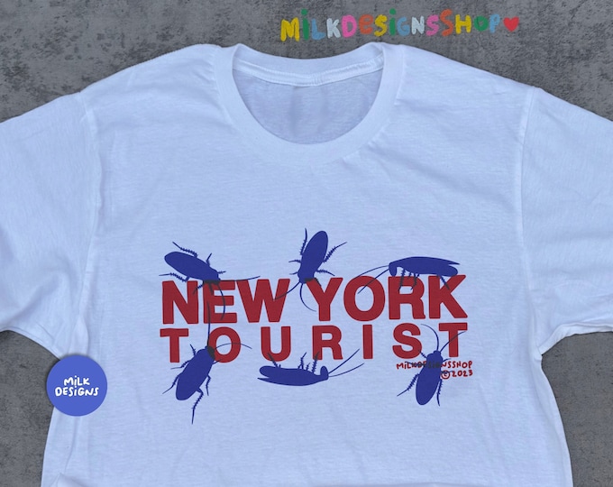 New York Tourist Shirt / Sarcastic Shirt / Funny Meme Shirt / Travel Shirt / Funny Gift For Her / Funny Gift For Him / Funny Vacation Shirt