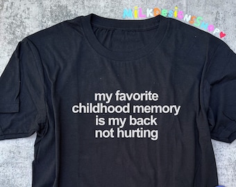 Funny Back Pain Shirt: Childhood Memory Meme Tee