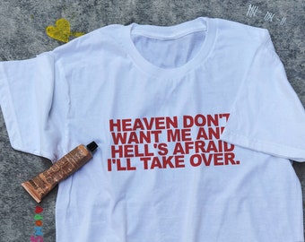 Sarcastic Meme Shirt: Heaven Don't Want Me, Unisex Statement Tee