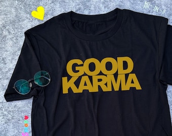 Good Karma Shirt / Y2K Aesthetic Shirt / Statement T Shirt / Inspirational Shirt / Spiritual Shirt / Yoga Tee / Gift For Her / Gift For Him