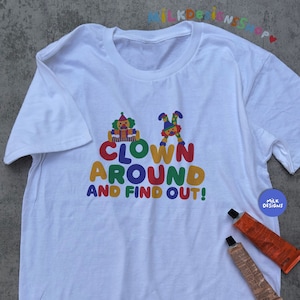 Clown Around And Find Out / Clowncore Shirt / Clowncore Clothing / Clown Shirt / Funny Meme Shirt / Funny Gift For Her / Meme Gift For Him