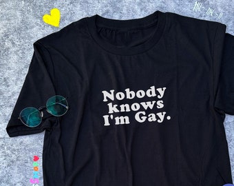 Funny LGBT Statement Tee: Nobody Knows I'm Lesbian Shirt