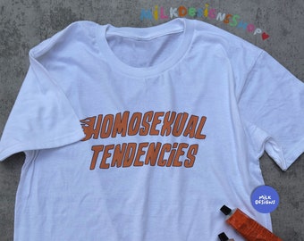 LGBT Shirt / Lesbian Shirt / Gay Shirt / Bisexual Shirt / Aesthetic Shirt / Pride TShirt / LGBT Gifts / Lesbian Gift / Homosexual Tendencies